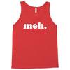 meh t Tank Top