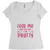 Feed Me and Tell Me I'm Pretty Women's Triblend Scoop T-shirt