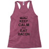keep calm and eat bacon t shirt funny parody meat tee food pig hog bre Racerback Tank