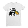 This Girl Loves Tacos Ladies Fitted T-Shirt