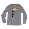 just eat it pizza lover Long Sleeve Shirts