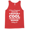 i never imagined i would be a super cool carcinoid cancer warrior kill Tank Top
