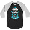 To The World He is Just a Mechanic..... 3/4 Sleeve Shirt