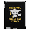 Thank You Ctrl+C And Ctrl+V iPad 3 and 4 Case