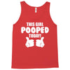 This Girl Pooped Today Tank Top
