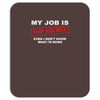 my job is top secret Mousepad