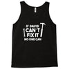 can't fix it Tank Top