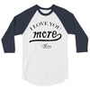 i love you more mom 3/4 Sleeve Shirt