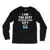 I Am The Best Father's Day Gift Ever Boy Long Sleeve Shirts