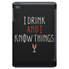 i drink and i know things 3 iPad Mini