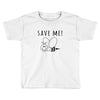 Save Me Toddler T-shirt