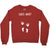 Guess What Baby Inside Pregnancy Announcement Crewneck Sweatshirt