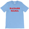 Badass Mama T-Shirt