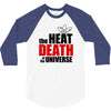 the heat death of the universe 3/4 Sleeve Shirt