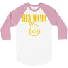 hey mama 3/4 Sleeve Shirt