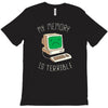 my memory is terrible T-Shirt