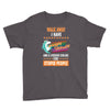 walk away i have anger issues and a serious dislike for stupid people Youth Tee