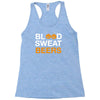 blood sweat Racerback Tank