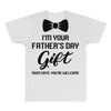 I'm Your Father's Day Gift  Says You're Welcome Baby Boy All Over Men's T-shirt