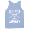 Legends Are Born In January Tank Top