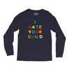 i hate your child Long Sleeve Shirts
