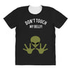 Alien Says Don't Touch My Belly All Over Women's T-shirt