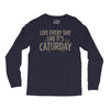 live every day like it's caturday Long Sleeve Shirts