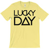 lucky day T-Shirt
