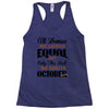 all women are created equal but only the best are born in october Racerback Tank