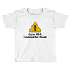 not found Toddler T-shirt