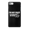 i'm not crazy, my mother had me tested t shirt iPhone 7 Case