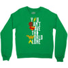 you can't save the world alone Crewneck Sweatshirt