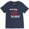 Yes To Sex! V-Neck Tee