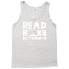 read books not shirts Tank Top
