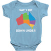 say i do down under Baby Onesie