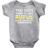 You Guys Want To Get Rufus Back or What Sametimeless Baby Bodysuit