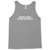 freelance gynecologist Tank Top
