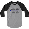 gaming mana low need milk 3/4 Sleeve Shirt