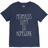 mermaids don't do homework V-Neck Tee