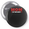 mom is the best Pin-back button