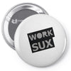 work sux Pin-back button