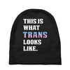 This is What Trans Looks Like Baby Beanies