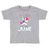 unicorns are born in june Toddler T-shirt