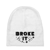 Broke It - Fixed It Baby Beanies