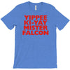 yippee ki yay mister falcon T-Shirt