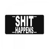 shit happens License Plate