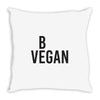 be vegan Throw Pillow