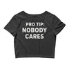 nobody cares Crop Top