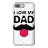 i love my dad iPhone 8 Plus