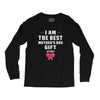 I Am The Best Mother's Day Gift Ever Long Sleeve Shirts